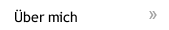 &Uuml;ber mich