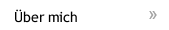 &Uuml;ber mich